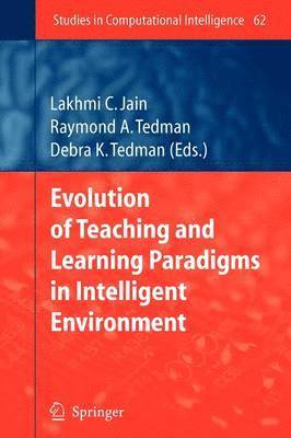 Evolution of Teaching and Learning Paradigms in Intelligent Environment 1