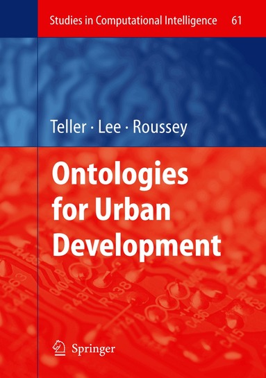 Jacques Teller, John R. Lee, Catherine Roussey - Ontologies for Urban Development, Häftad
