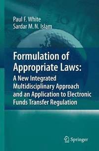 bokomslag Formulation of Appropriate Laws: A New Integrated Multidisciplinary Approach and an Application to Electronic Funds Transfer Regulation