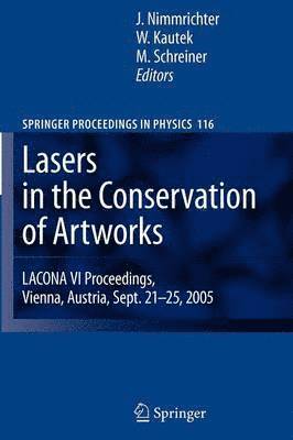 Johann Nimmrichter, Wolfgang Kautek, Manfred Schreiner - Lasers in the Conservation of Artworks, Häftad