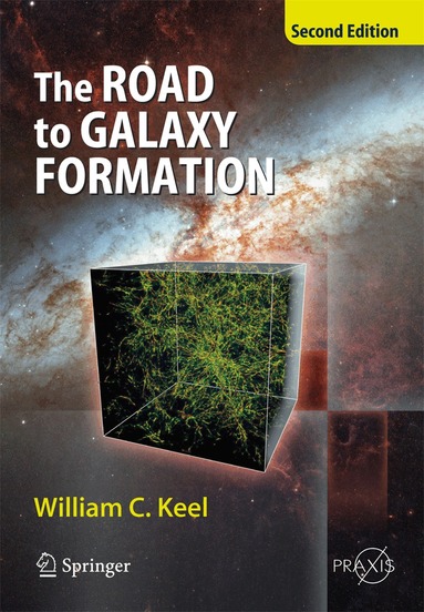 William C. Keel - Road to Galaxy Formation, Häftad