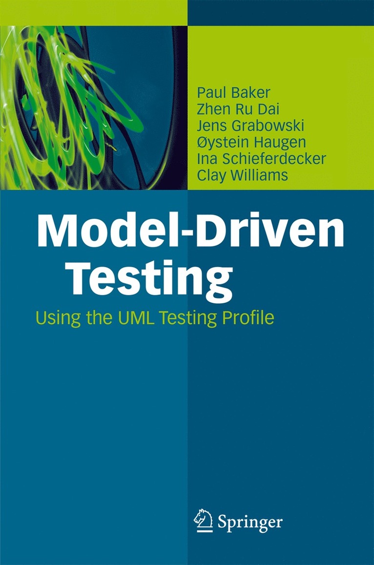 Paul Baker, Zhen Ru Dai, Jens Grabowski, Ina Schieferdecker, Clay Williams - Model-Driven Testing, Häftad