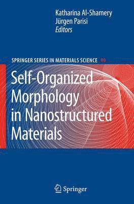 Katharina Al-Shamery, Jürgen Parisi - Self-Organized Morphology in Nanostructured Materials, Häftad