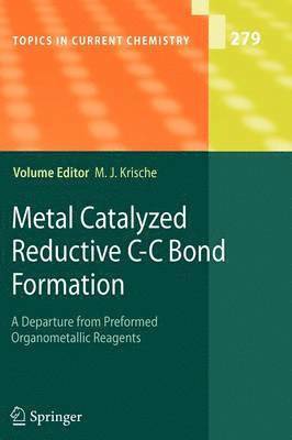 Michael J Krische, Michael J. Krische - Metal Catalyzed Reductive C-C Bond Formation, Häftad