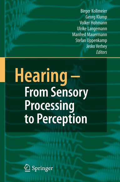 B. Kollmeier, G. Klump, V. Hohmann, U. Langemann, M. Mauermann, S. Uppenkamp, J. Verhey - Hearing - From Sensory Processing to Perception, Häftad