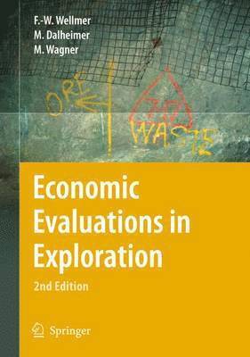 Friedrich-Wilhelm Wellmer, Manfred Dalheimer, Markus Wagner - Economic Evaluations in Exploration, Häftad
