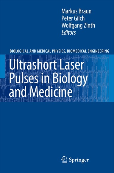 Markus Braun, Peter Gilch, Wolfgang Zinth - Ultrashort Laser Pulses in Biology and Medicine, Häftad
