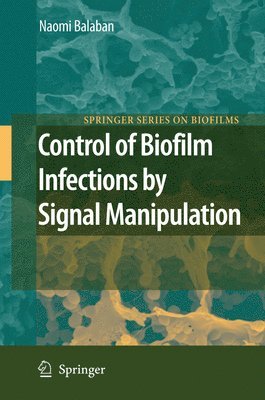 Control of Biofilm Infections by Signal Manipulation 1