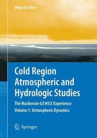 bokomslag Cold Region Atmospheric and Hydrologic Studies. The Mackenzie GEWEX Experience