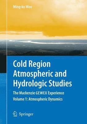 Cold Region Atmospheric and Hydrologic Studies. The Mackenzie GEWEX Experience