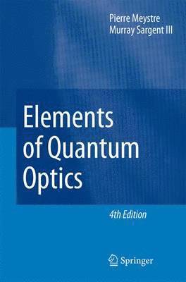 Pierre Meystre, Murray Sargent - Elements of Quantum Optics, Häftad