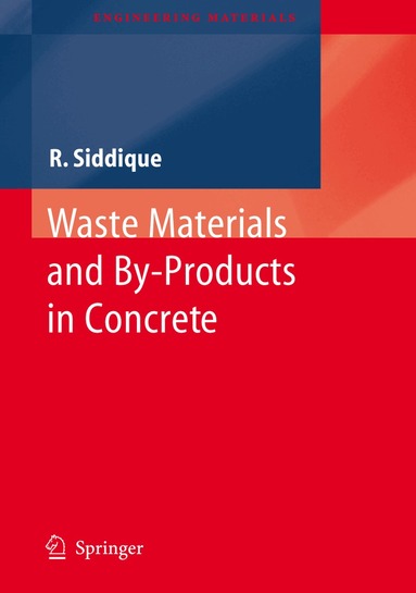 Rafat Siddique - Waste Materials and By-Products in Concrete, Häftad