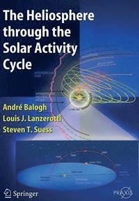 bokomslag The Heliosphere through the Solar Activity Cycle