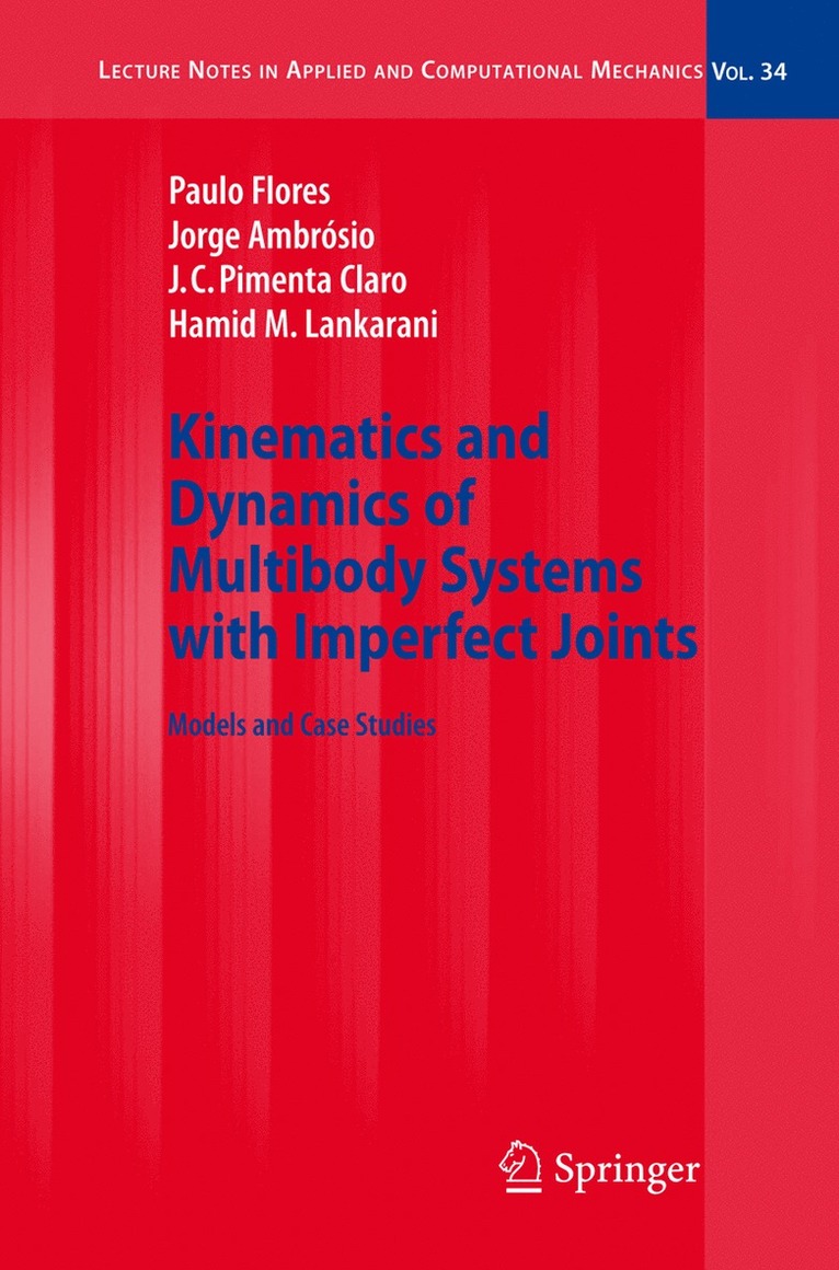 Paulo Flores, Jorge Ambrósio, J.C. Pimenta Claro, Hamid M. Lankarani, J. C. Pimenta Claro - Kinematics and Dynamics of Multibody Systems with Imperfect Joints, Häftad