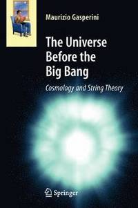 bokomslag The Universe Before the Big Bang