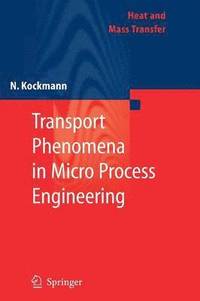 bokomslag Transport Phenomena in Micro Process Engineering