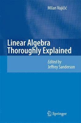 Linear Algebra Thoroughly Explained 1