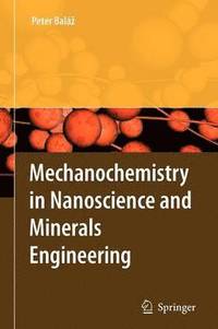 bokomslag Mechanochemistry in Nanoscience and Minerals Engineering