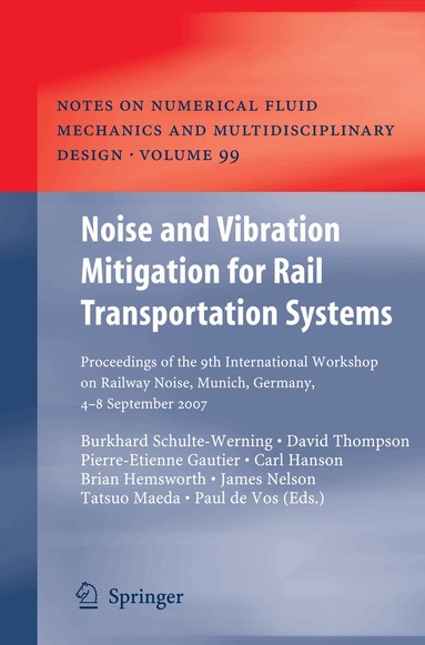 Burkhard Schulte-Werning, David Thompson, Pierre-Etienne Gautier, Carl Hanson, Brian Hemsworth, James Nelson, Tatsuo Maeda, Paul de Vos - Noise and Vibration Mitigation for Rail Transportation Systems, Häftad