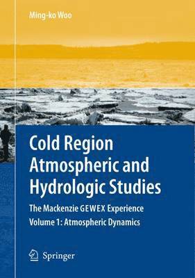 Cold Region Atmospheric and Hydrologic Studies. The Mackenzie GEWEX Experience 1