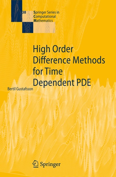 Bertil Gustafsson - High Order Difference Methods for Time Dependent PDE, Häftad