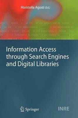 Information Access through Search Engines and Digital Libraries 1