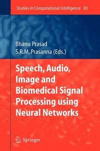bokomslag Speech, Audio, Image and Biomedical Signal Processing using Neural Networks