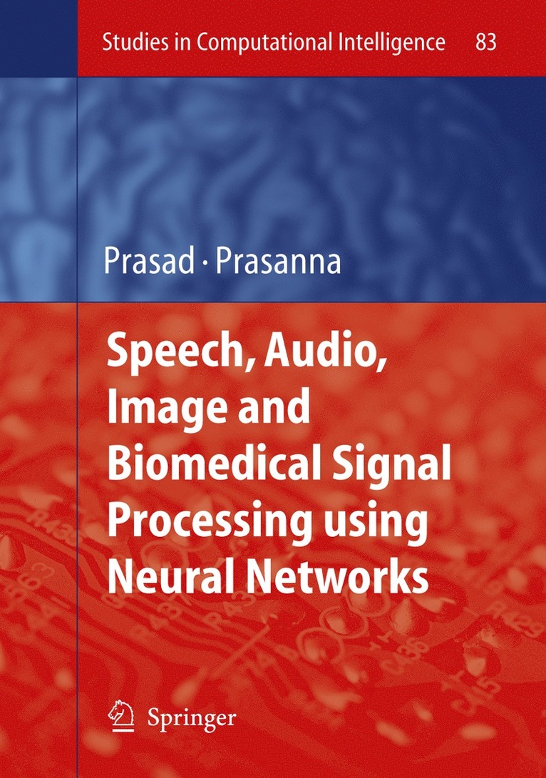 Bhanu Prasad, S.R.M. Prasanna, S. R. M. Prasanna - Speech, Audio, Image and Biomedical Signal Processing using Neural Networks, Häftad
