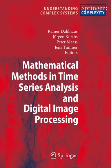 Rainer Dahlhaus, Jürgen Kurths, Peter Maass, Jens Timmer - Mathematical Methods in Time Series Analysis and Digital Image Processing, Häftad