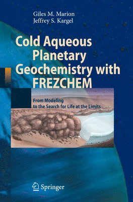 Cold Aqueous Planetary Geochemistry with FREZCHEM 1