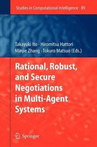bokomslag Rational, Robust, and Secure Negotiations in Multi-Agent Systems