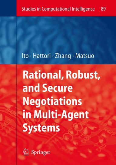 Takayuki Ito, Hiromitsu Hattori, Minjie Zhang, Tokuro Matsuo - Rational, Robust, and Secure Negotiations in Multi-Agent Systems, Häftad