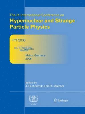 Josef Pochodzalla, Thomas Walcher - Proceedings of the IX International Conference on Hypernuclear and Strange Particle Physics: October 10-14, 2006, Mainz, Germany, Häftad
