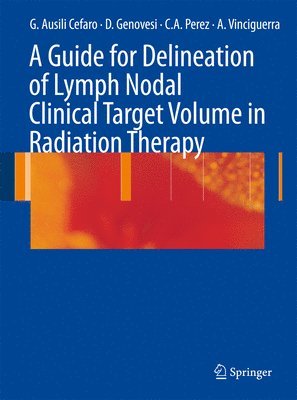 bokomslag A Guide for Delineation of Lymph Nodal Clinical Target Volume in Radiation Therapy