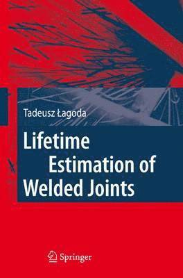 Lifetime Estimation of Welded Joints 1