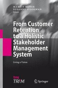 bokomslag From Customer Retention to a Holistic Stakeholder Management System