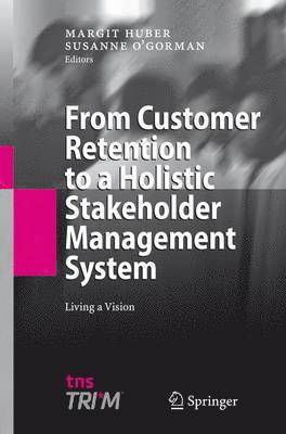 From Customer Retention to a Holistic Stakeholder Management System 1