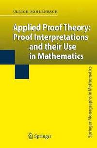 bokomslag Applied Proof Theory: Proof Interpretations and their Use in Mathematics