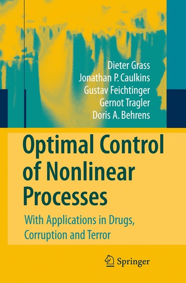 Dieter Grass, Jonathan P. Caulkins, Gustav Feichtinger, Gernot Tragler, Doris A. Behrens - Optimal Control of Nonlinear Processes, Häftad