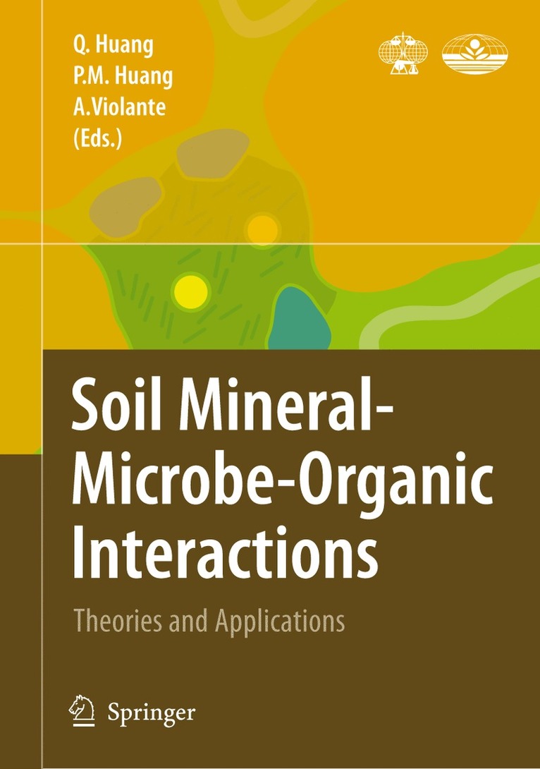 Qiaoyun Huang, Pan Ming Huang, Antonio Violante - Soil Mineral -- Microbe-Organic Interactions, Häftad