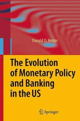 bokomslag The Evolution of Monetary Policy and Banking in the US