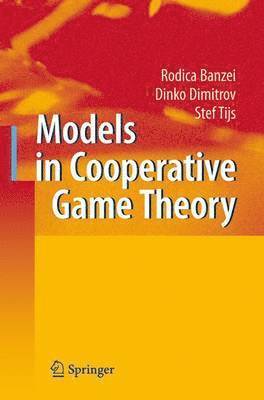 Rodica Branzei, Dinko Dimitrov, Stef Tijs - Models in Cooperative Game Theory, Häftad
