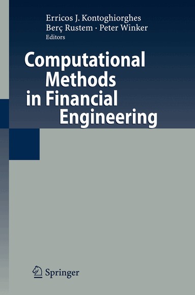 Erricos Kontoghiorghes, Berc Rustem, Peter Winker - Computational Methods in Financial Engineering, Häftad