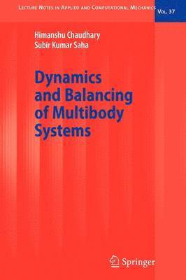 Himanshu Chaudhary, Subir Kumar Saha - Dynamics and Balancing of Multibody Systems, Häftad