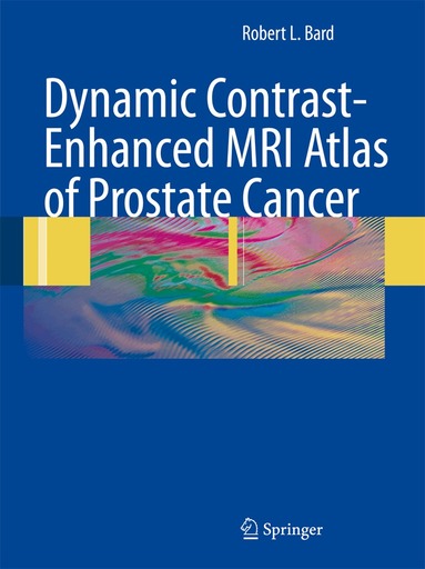 Robert L. Bard - Dynamic Contrast-Enhanced MRI Atlas of Prostate Cancer, Häftad
