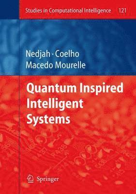 Quantum Inspired Intelligent Systems 1