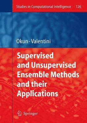 Supervised and Unsupervised Ensemble Methods and their Applications 1