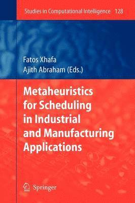 Metaheuristics for Scheduling in Industrial and Manufacturing Applications 1