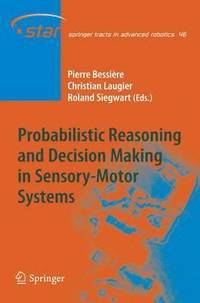 bokomslag Probabilistic Reasoning and Decision Making in Sensory-Motor Systems