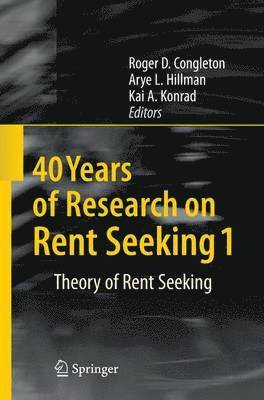 40 Years of Research on Rent Seeking 1 1